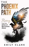 The Phoenix Path di Emily Clark edito da Reprynted