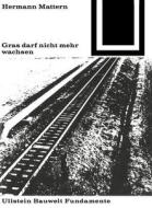 Gras darf nicht mehr wachsen di Hermann Mattern edito da Birkhäuser