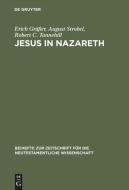 Jesus in Nazareth di Erich Gräßer, August Strobel, Robert C. Tannehill edito da De Gruyter
