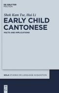 Early Child Cantonese di Hui Li, Shek Tse edito da De Gruyter Mouton