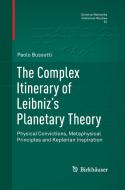 The Complex Itinerary of Leibniz's Planetary Theory di Paolo Bussotti edito da Springer International Publishing