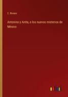 Antonino y Anita, o los nuevos misterios de México di E. Riviere edito da Outlook Verlag
