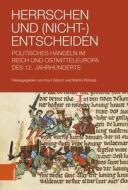 Herrschen und (Nicht-)Entscheiden edito da Böhlau-Verlag GmbH