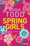 Spring Girls di Anna Todd edito da Heyne Taschenbuch