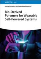 Bio-Derived Polymers For Wearable Self-PoweredSystems di S Xu edito da Wiley-VCH Verlag GmbH