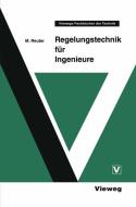 Regelungstechnik für Ingenieure di Manfred Reuter edito da Vieweg+Teubner Verlag