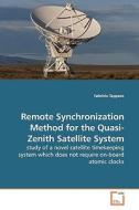 Remote Synchronization Method for the Quasi-ZenithSatellite System di Fabrizio Tappero edito da VDM Verlag