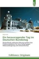 Ein Herausragender Tag Im Deutschen Bundestag di Iofis Moshe edito da Editiones Originum