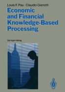 Economic and Financial Knowledge-Based Processing di Claudio Gianotti, Louis F. Pau edito da Springer Berlin Heidelberg