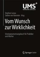 Vom Wunsch Zur Wirklichkeit edito da Springer Fachmedien Wiesbaden