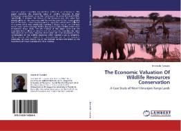 The Economic Valuation Of Wildlife Resources Conservation di Jeremiah Tumaini edito da LAP Lambert Academic Publishing