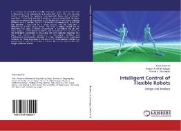 Intelligent Control of Flexible Robots di Khalil Ibrahim, Ayman A. Aly El-Naggar, Ahmed A. Abo Ismail edito da LAP Lambert Academic Publishing