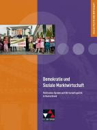 Demokratie und Soziale Marktwirtschaft di Kersten Ringe, Jan Weber, Dörthe Hecht, Erik Müller, Martina Tschirner edito da Buchner, C.C. Verlag