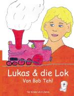Lukas & die Lok di Bob Tehl edito da Books on Demand