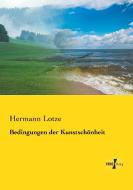 Bedingungen der Kunstschönheit di Hermann Lotze edito da Vero Verlag