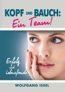 Kopf und Bauch: Ein Team! di Wolfgang Issel edito da tredition
