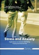 Stress and Anxiety: Applications to Schools, Well-Being, Coping, and Internet Use edito da Logos Verlag Berlin