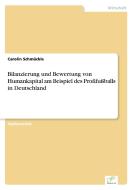 Bilanzierung und Bewertung von Humankapital am Beispiel des Profifußballs in Deutschland di Carolin Schmückle edito da Diplom.de