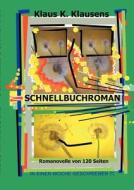 Schnellbuchroman di Klaus K Klausens edito da Books On Demand