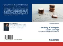 Volatility of Ethiopian Export Earnings di Fitsum Zewdu Mulugeta edito da LAP Lambert Acad. Publ.