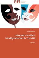 colorants textiles: biodégradation & Toxicité di Hedi Ben Mansour edito da Editions universitaires europeennes EUE