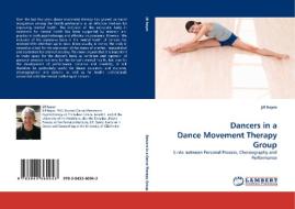 Dancers in a Dance Movement Therapy Group di jill hayes edito da LAP Lambert Acad. Publ.