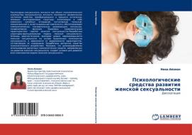 Psikhologicheskie Sredstva Razvitiya Zhenskoy Seksual'nosti di Ayzman Nina edito da Lap Lambert Academic Publishing