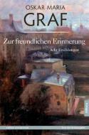 Zur freundlichen Erinnerung di Oskar Maria Graf edito da Allitera Verlag
