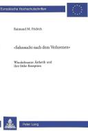 'Sehnsucht nach dem Verlorenen' di Raimund M. Fridrich edito da Lang, Peter