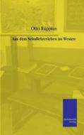 Aus dem Schullehrerleben im Westen di Otto Ruppius edito da Belletristik Verlag
