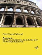 Arpinum di Otto Eduard Schmidt edito da Vero Verlag