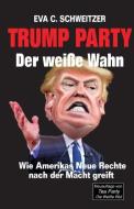 Trump Party di Eva Schweitzer edito da Manahatta