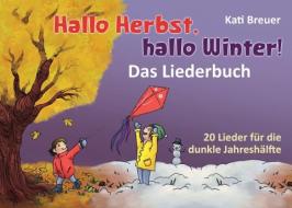 Hallo Herbst, hallo Winter! - Das Liederbuch di Kati Breuer edito da NOVA MD