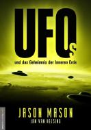 UFOs und das Geheimnis der Inneren Erde di Jason Mason, Jan van Helsing edito da Amadeus Verlag