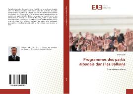 Programmes des partis albanais dans les Balkans di Dritero Arifi edito da Editions universitaires europeennes EUE