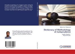 Dictionary of Methodology of Jurisprudence di Morteza Agha Mohammadi edito da LAP Lambert Academic Publishing