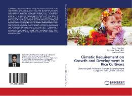 Climatic Requirement on Growth and Development in Rice Cultivars di Rajan Chaudhari, Sita Ram Mishra edito da LAP Lambert Academic Publishing