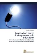 Innovation Durch Entrepreneurship Education di Desiree Anja Jager edito da Sudwestdeutscher Verlag Fur Hochschulschriften Ag
