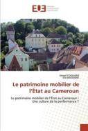 Le patrimoine mobilier de l'État au Cameroun di Gérard Tchouassi, Elie Massabak edito da Éditions universitaires européennes