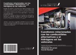 Cuestiones relacionadas con los combustibles alternativos y el hidrógeno en los vehículos di Mohamed Ali Jemni, Hamdi Hentati edito da Ediciones Nuestro Conocimiento