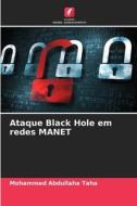 Ataque Black Hole em redes MANET di Mohammed Abdullaha Taha edito da Edições Nosso Conhecimento