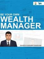 Be Your Own Wealth Manager - Financial Literacy di Sahen Karamchandani edito da LIGHTNING SOURCE INC