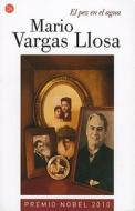 El Pez en el Agua = Fish in the Water di Mario Vargas Llosa edito da Punto de Lectura