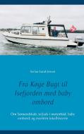 Fra Køge Bugt til Isefjorden med baby ombord di Stefan Lund Jensen edito da Books on Demand
