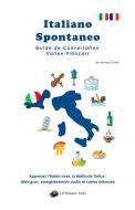 Italiano Spontaneo - Guide de Conversation Italien-Français di Jacopo Gorini edito da Nives Edizioni