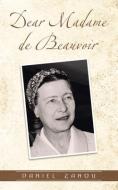 Dear Madame de Beauvoir di Daniel Zanou edito da Author Solutions Inc