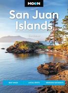 Moon San Juan Islands: Best Hikes, Local Spots, Weekend Getaways di Don Pitcher, Moon Travel Guides edito da AVALON TRAVEL PUBL
