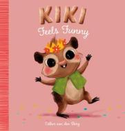 Kiki Feels Funny di Esther Van Den Berg edito da CLAVIS PUB