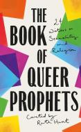 The Book Of Queer Prophets di Ruth Hunt edito da Harpercollins Publishers