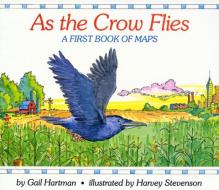 As the Crow Flies di Gail Hartman edito da SIMON & SCHUSTER BOOKS YOU